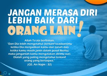 Jangan Merasa Diri Lebih Baik dari Orang Lain