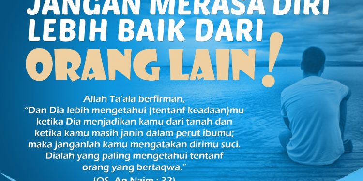 Jangan Merasa Diri Lebih Baik dari Orang Lain